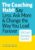 The Coaching Habit: Say Less, Ask More, and Change the Way You Lead Forever